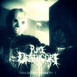 Compilations : This Is Deathcore Pt.3